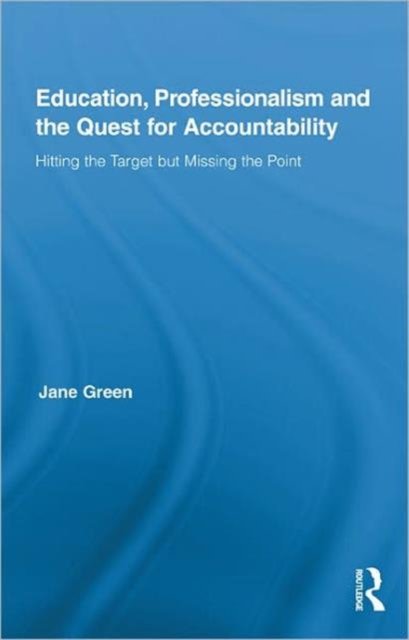 Education, Professionalism, and the Quest for Accountability