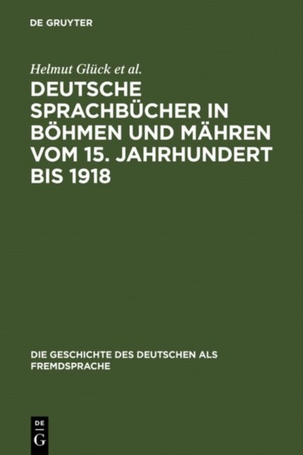 Deutsche Sprachbucher in Bohmen und Mahren vom 15. Jahrhundert bis 1918