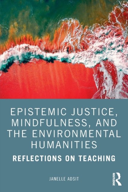 Epistemic Justice, Mindfulness, and the Environmental Humanities