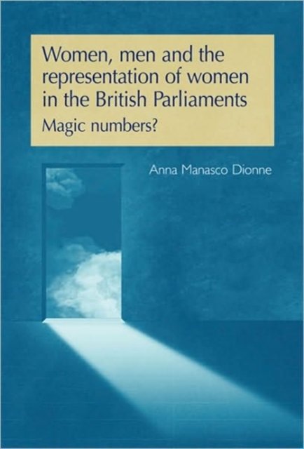 Women, Men and the Representation of Women in the British Parliaments