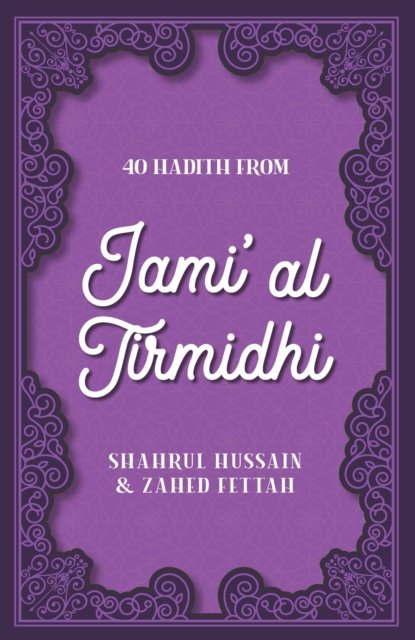 40 Hadith from Jami'' al Tirmidhi