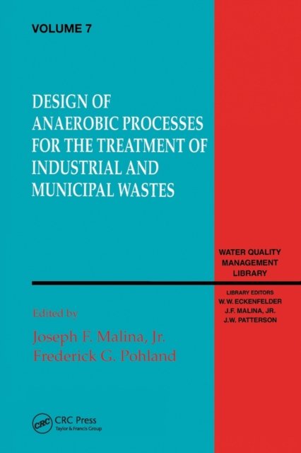 Design of Anaerobic Processes for Treatment of Industrial and Muncipal Waste