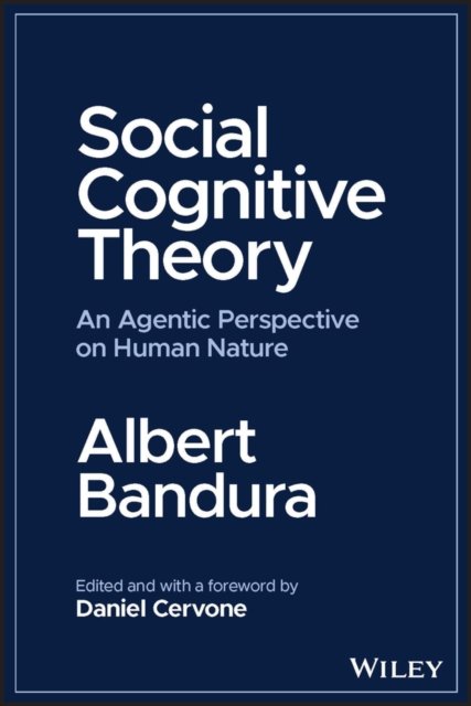 Social Cognitive Theory – An Agentic Perspective on Human Nature