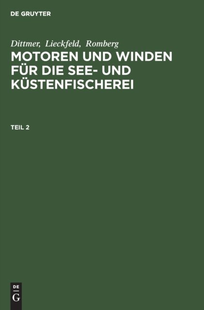 Dittmer; Lieckfeld; Romberg: Motoren Und Winden Fur Die See- Und Kustenfischerei. Teil 2
