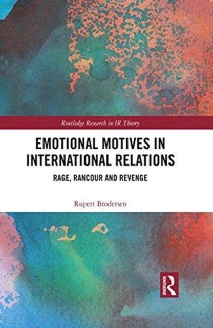 Emotional Motives in International Relations