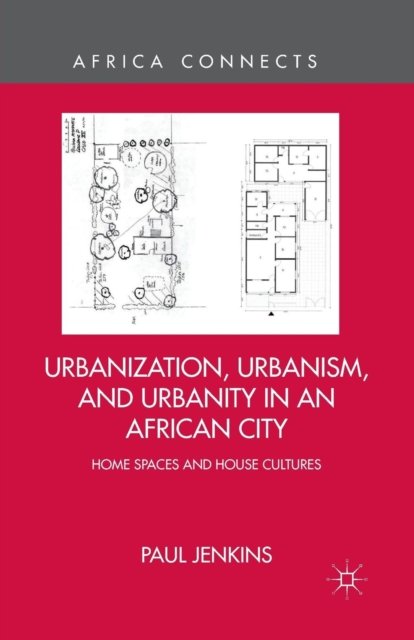 Urbanization, Urbanism, and Urbanity in an African City