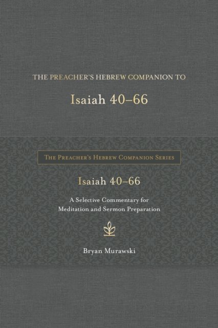 The Preacher's Hebrew Companion to Isaiah 40--66