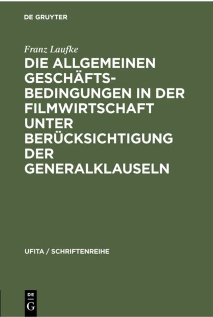 Allgemeinen Geschäftsbedingungen in der Filmwirtschaft unter Berücksichtigung der Generalklauseln