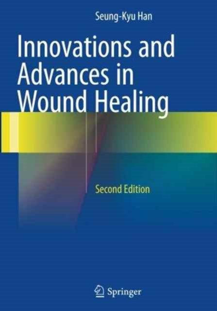 Innovations and Advances in Wound Healing