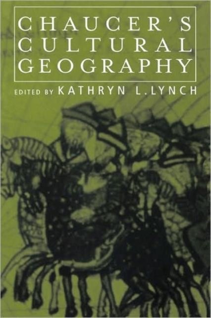 Chaucer''s Cultural Geography