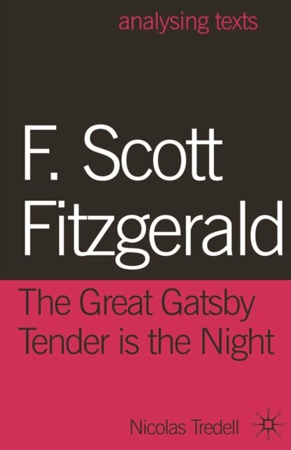 F. Scott Fitzgerald: The Great Gatsby/Tender is the Night