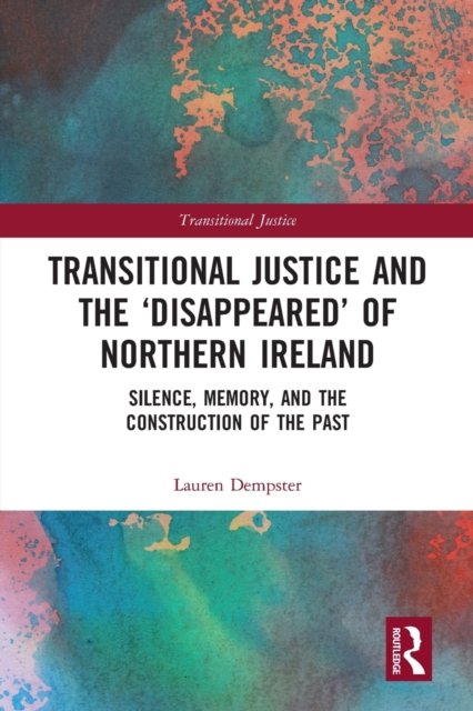 Transitional Justice and the ‘Disappeared’ of Northern Ireland