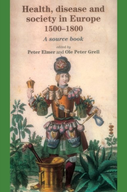 Health, Disease and Society in Europe, 1500–1800