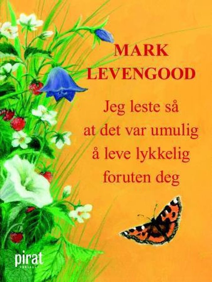 Jeg leste så at det var umulig å leve lykkelig foruten deg