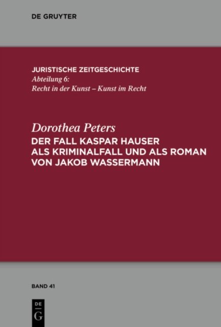 Fall Kaspar Hauser als Kriminalfall und als Roman von Jakob Wassermann
