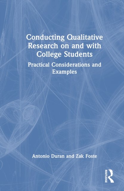 Conducting Qualitative Research on and with College Students