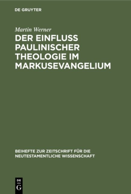 Der Einfluß Paulinischer Theologie Im Markusevangelium