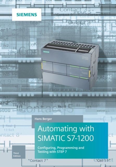 Automating with SIMATIC S7–1200 3e – Configuring, Programming and Testing with STEP 7