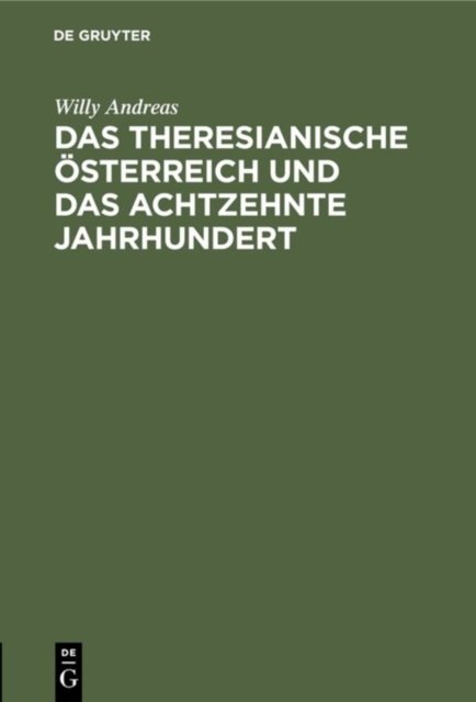 Das Theresianische Osterreich Und Das Achtzehnte Jahrhundert
