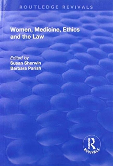Women, Medicine, Ethics and the Law