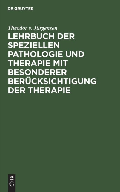 Lehrbuch Der Speziellen Pathologie Und Therapie Mit Besonderer Berucksichtigung Der Therapie