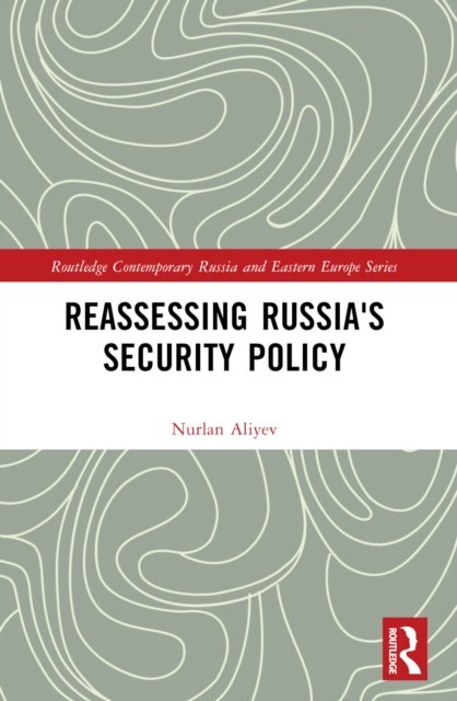 Reassessing Russia''s Security Policy