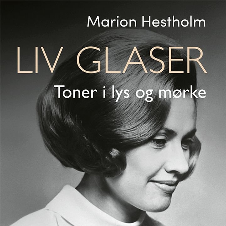 Liv Glaser - toner i lys og mørke