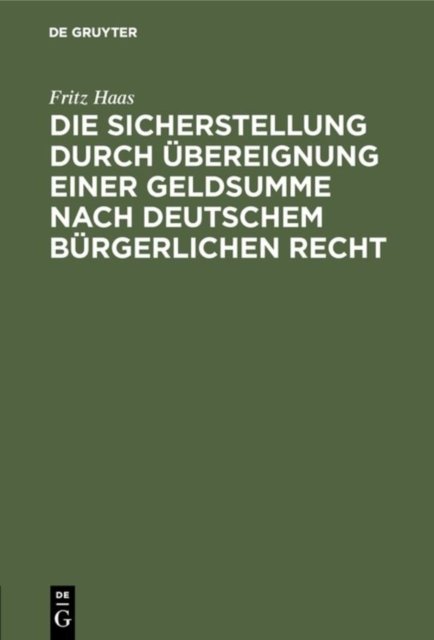 Die Sicherstellung Durch Ubereignung Einer Geldsumme Nach Deutschem Burgerlichen Recht