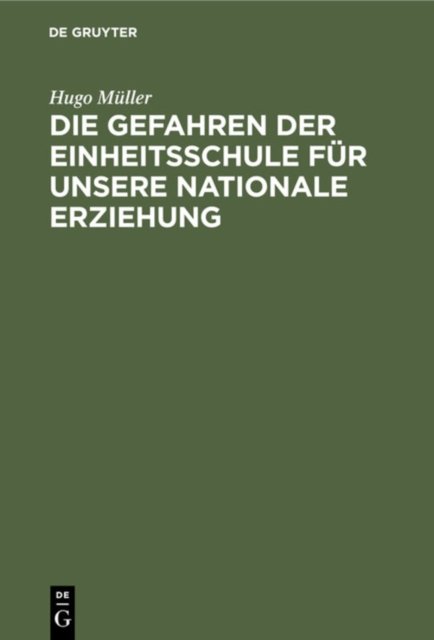 Die Gefahren Der Einheitsschule Fur Unsere Nationale Erziehung