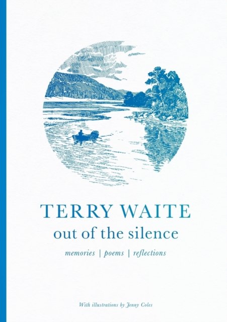 Out of the Silence – Memories, Poems, Reflections