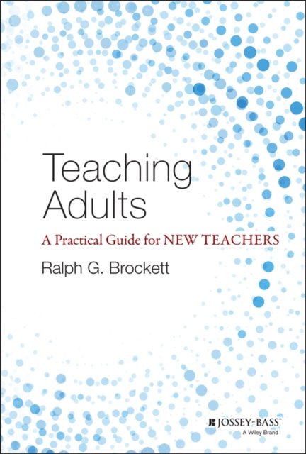 Teaching Adults – A Practical Guide for New Teaches