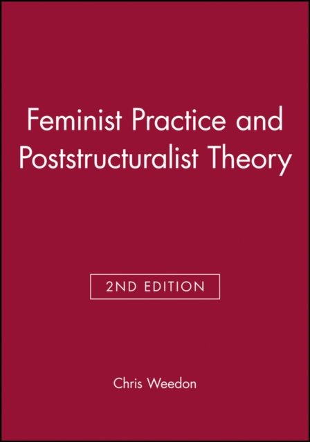 Feminist Practice and Poststructuralist Theor