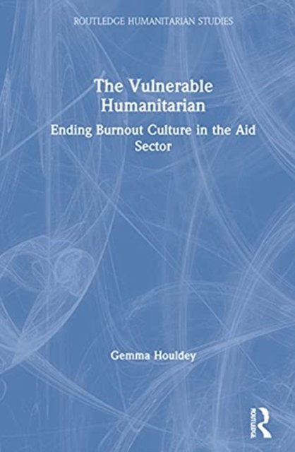 The Vulnerable Humanitarian