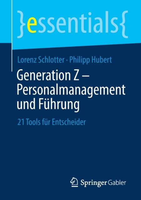 Generation Z – Personalmanagement und Fuhrung