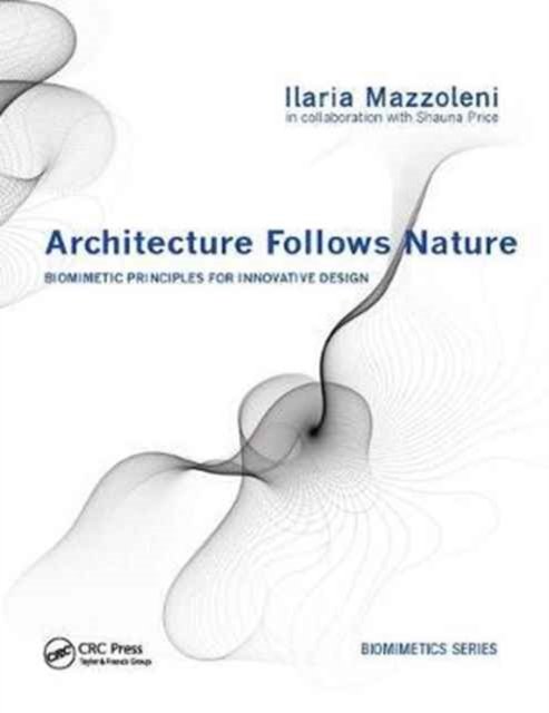 Architecture Follows Nature-Biomimetic Principles for Innovative Design