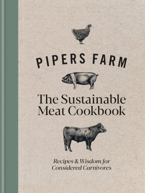 Pipers Farm Sustainable Meat Cookbook