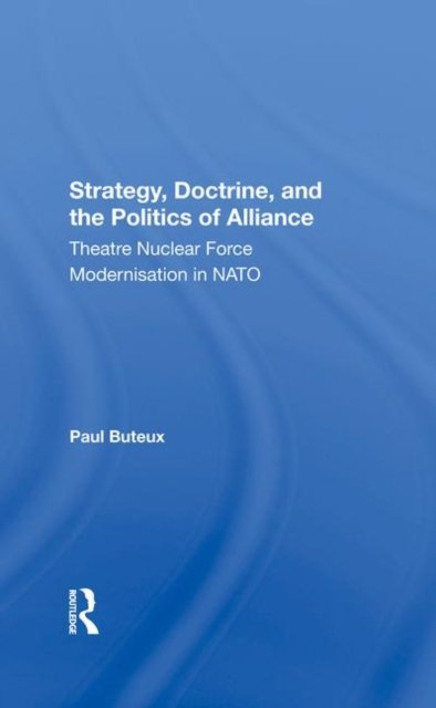 Strategy, Doctrine, And The Politics Of Alliance