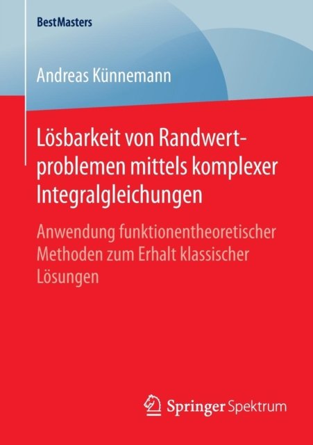 Losbarkeit von Randwertproblemen mittels komplexer Integralgleichungen