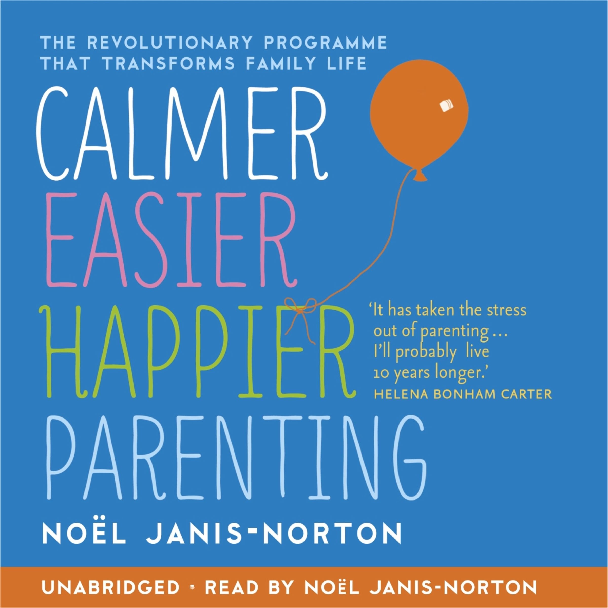 Calmer, Easier, Happier Parenting