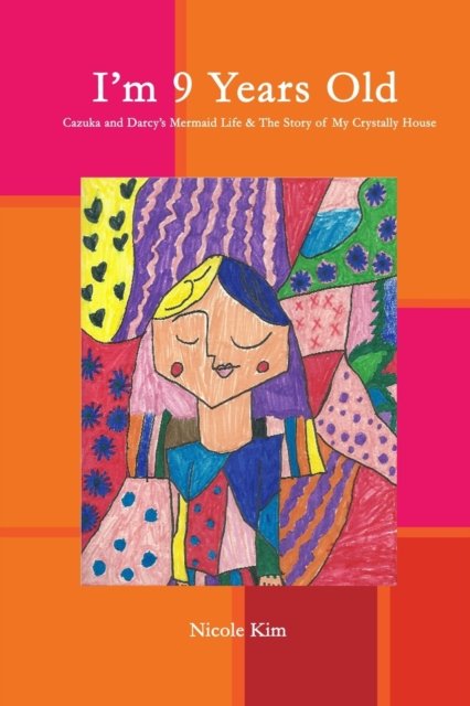 I''m 9 Years Old - Cazuka and Darcy''s Mermaid Life & The Story of My Crystally House