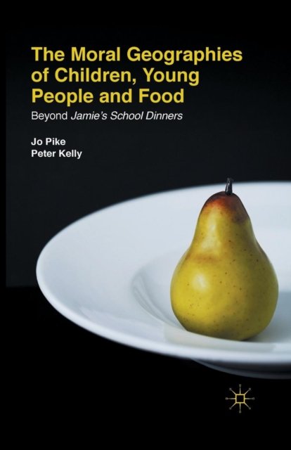 The Moral Geographies of Children, Young People and Food