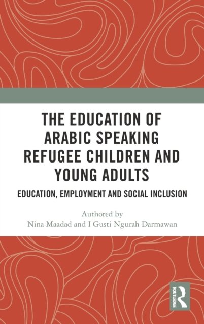The Education of Arabic Speaking Refugee Children and Young Adults