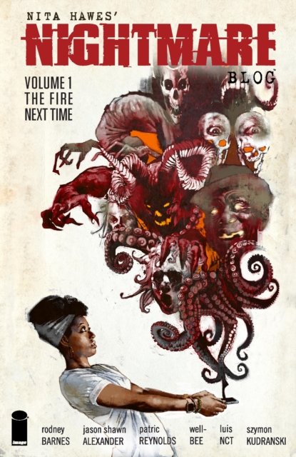 Nita Hawes'' Nightmare Blog Volume 1: The Fire Next Time
