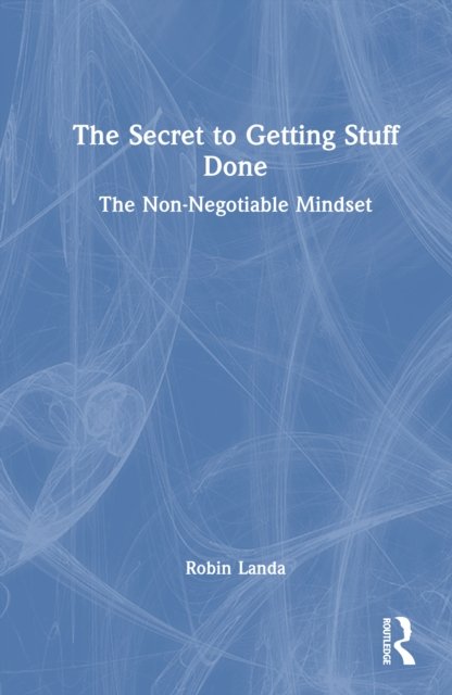 The Secret to Getting Stuff Done