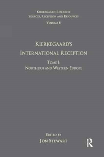 Volume 8, Tome I: Kierkegaard's International Reception - Northern and Western Europe