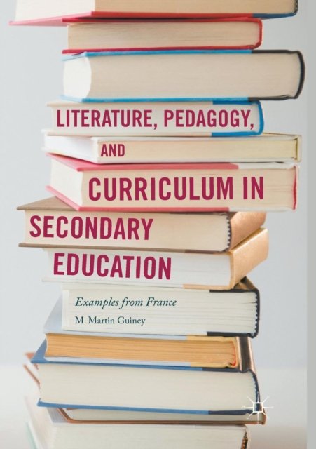 Literature, Pedagogy, and Curriculum in Secondary Education