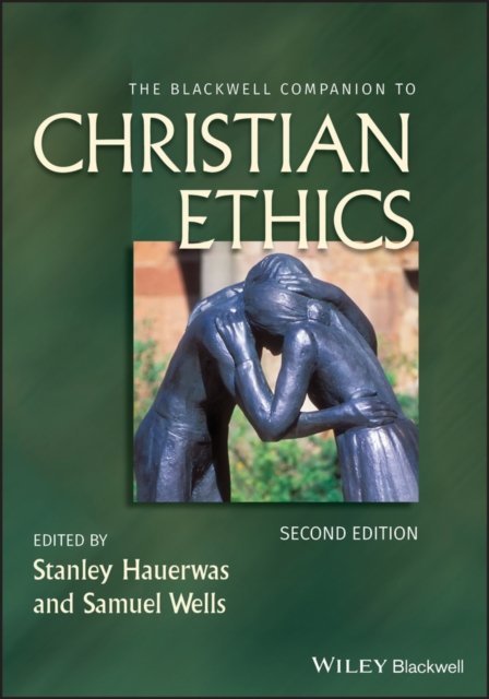 The Blackwell Companion to Christian Ethics 2e