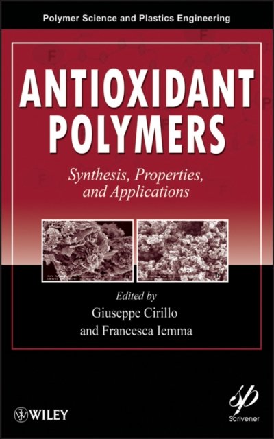 Antioxidant Polymers – Synthesis, Properties, and Applications