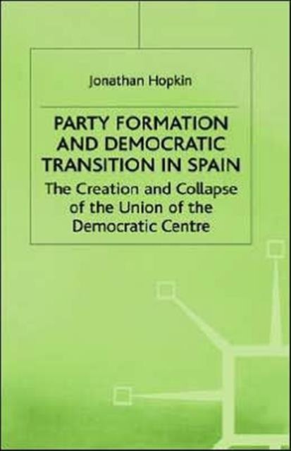 Party Formation and Democratic Transition in Spain