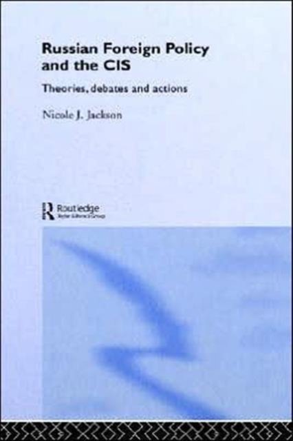 Russian Foreign Policy and the CIS
